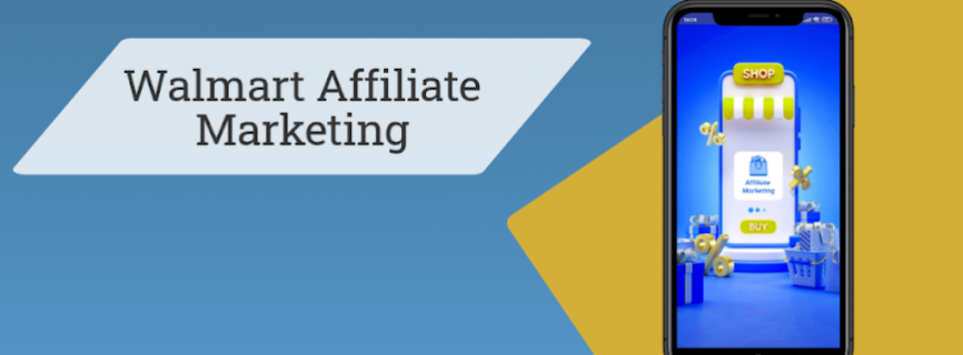 Walmart Affiliate Marketing